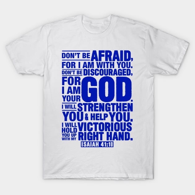 Isaiah 41:10 T-Shirt by Plushism